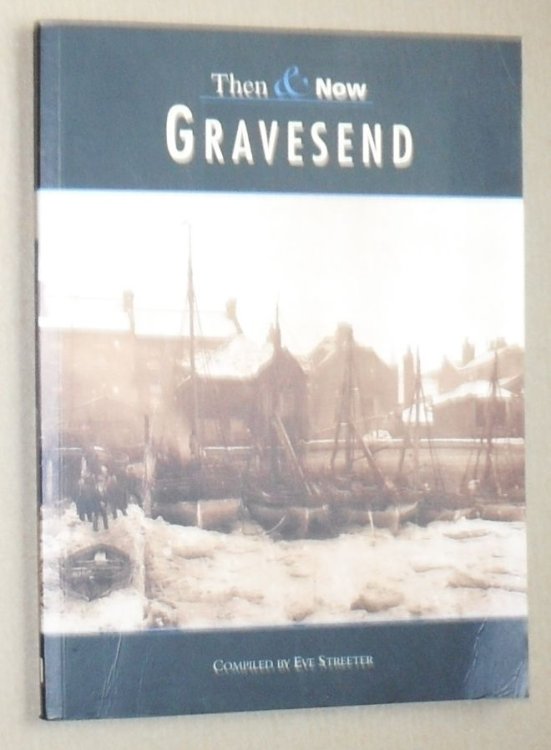 Gravesend Then & Now