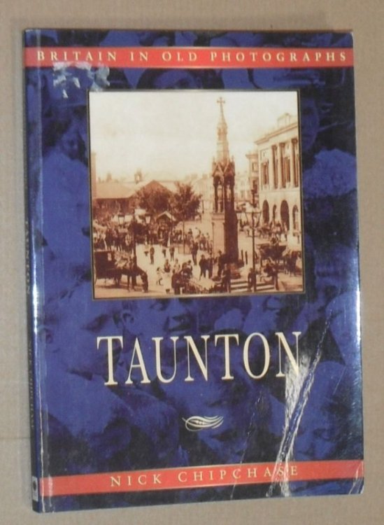Taunton in Old Photographs (Britain in Old Photographs)