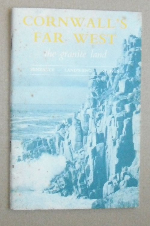 Cornwall's Far West : the Granite Land. Penzance, Land's End, St Ives