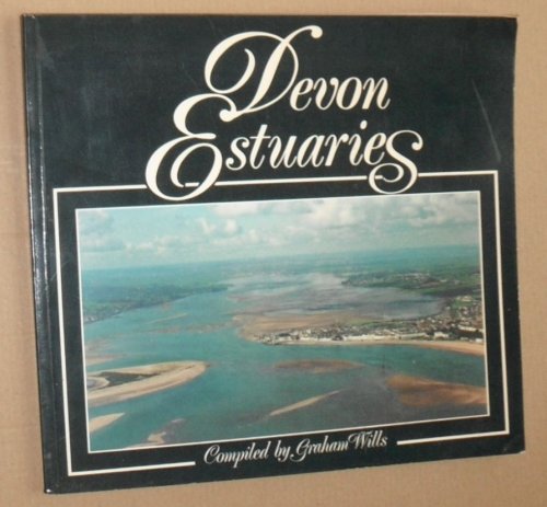 Devon Estuaries : a collection of essays on the estuaries of Devon prepared by local amenity societies and conservation groups