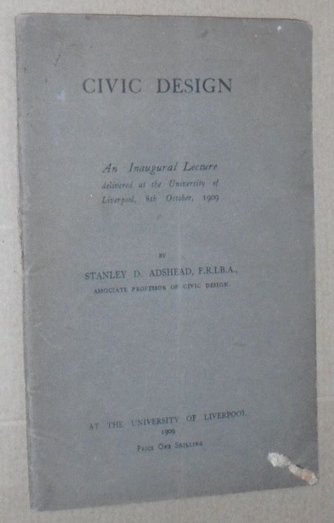 Civic Design : an inaugral lecture delivered at the University of Liverpool, 8th October, 1909