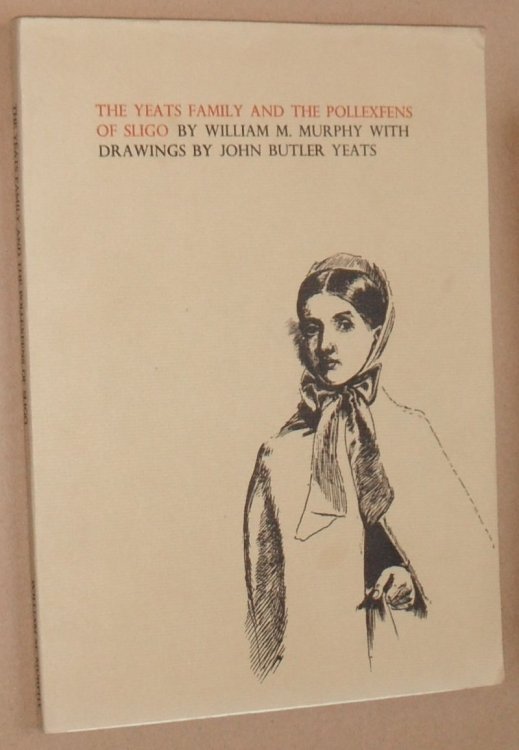 The Yeats Family and the Pollexfens of Sligo (New Yeats Papers 1)