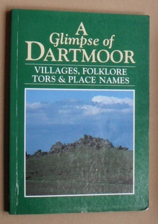 A Glimpse of Dartmoor : villages, folklore, tors & place names
