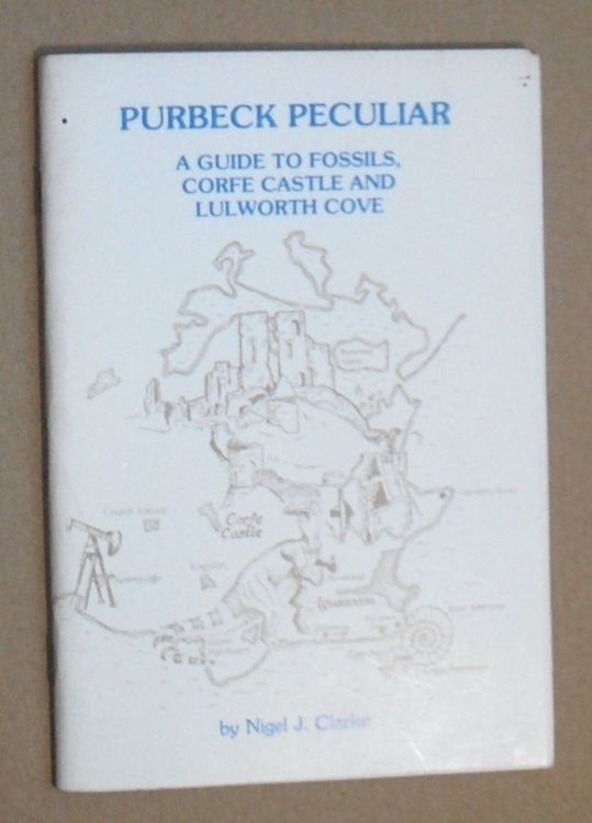 Purbeck Peculiar : a guide to fossils, Corfe Castle and Lulworth Cove