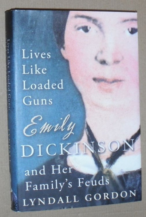Lives like loaded guns : Emily Dickinson and her family's feuds