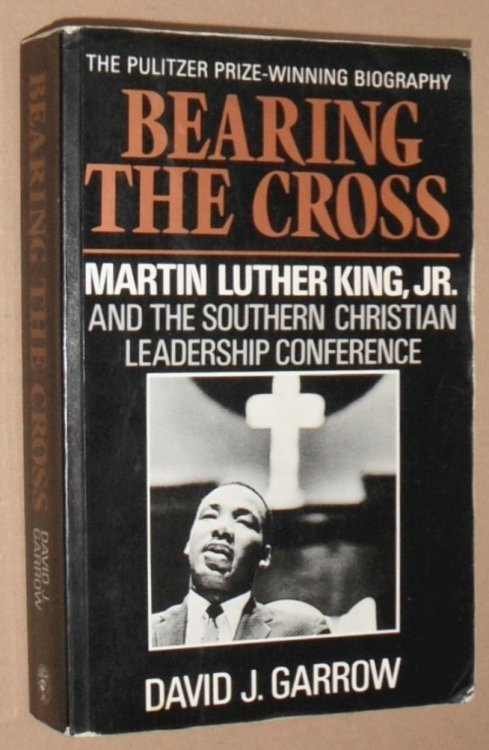 Bearing the Cross : Martin Luther King, Jr., and the Southern Christian Leadership Conference