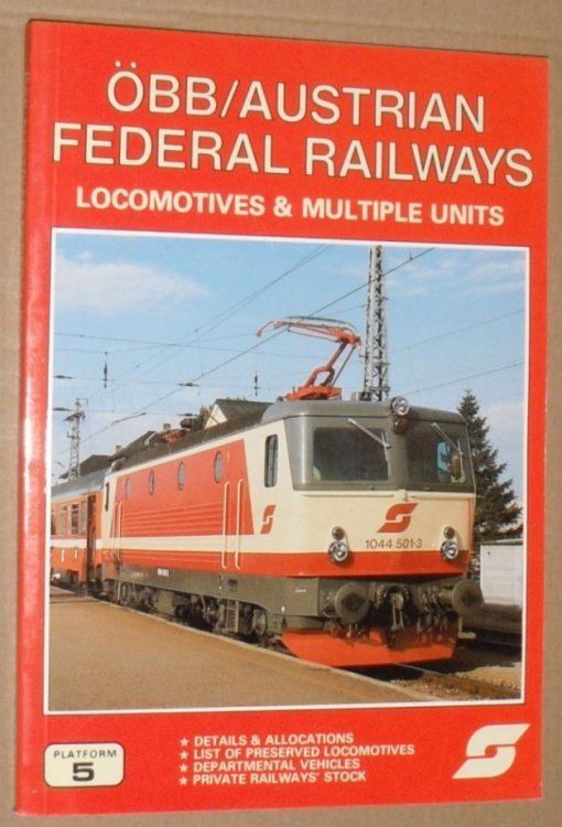 BB/Austrian Federal Railways : the complete guide to all BB & Austrian Independent Railways' Locomotives and Railcars [cover title: BB/Austrian Federal Railways Locomotives and Multiple Units] [sterreichische Bundesbahn]