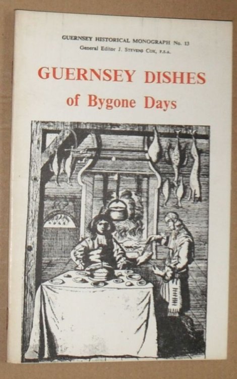 Guernsey Dishes of Bygone Days (Guernsey Historical Monograph No. 13)
