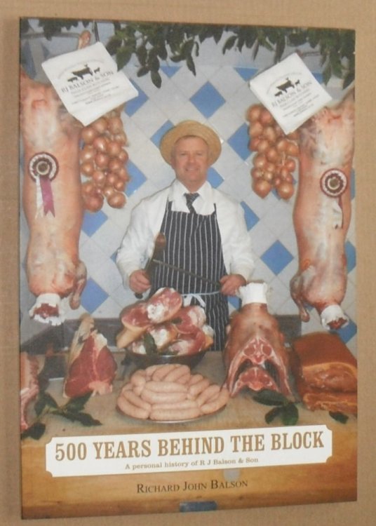 500 years behind the block : a personal history of R J Balson & Son
