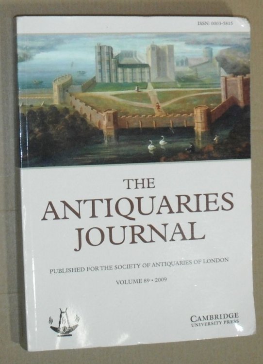 The Antiquaries Journal Volume 89, 2009
