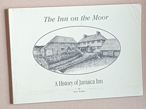 The Inn on the Moor : a history of Jamaica Inn