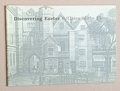 Discovering Exeter 8 : Gates of the Close