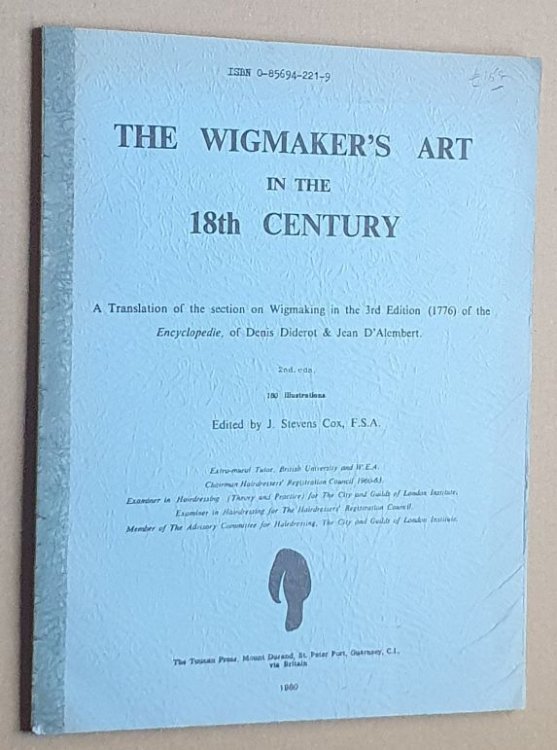 The Wigmaker's art in the 18th century: A translation of the section on wigmaking in the 3rd edition (1776) of the Encyclopedie of Denis Diderot & Jean D'Alembert