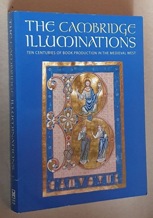 The Cambridge Illuminations : Ten Centuries of Medieval Book Production