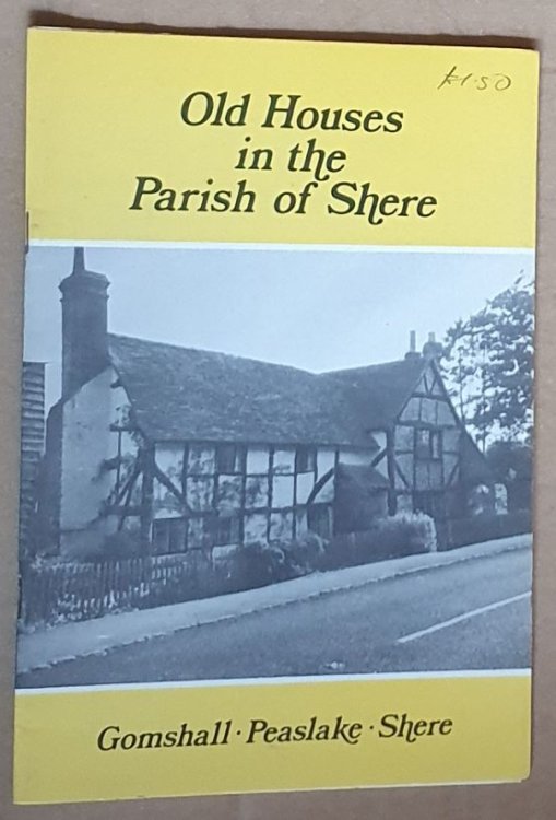 Old Houses in the Parish of Shere : Gomshall, Peaslake, Shere