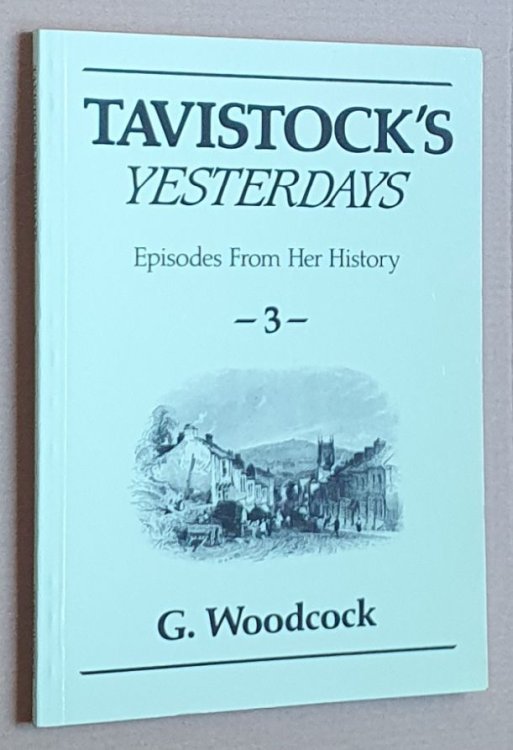 Tavistock's Yesterdays 3: Episodes from her History