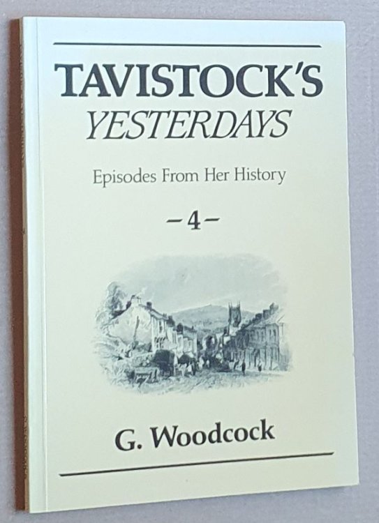 Tavistock's Yesterdays 4: Episodes from her History