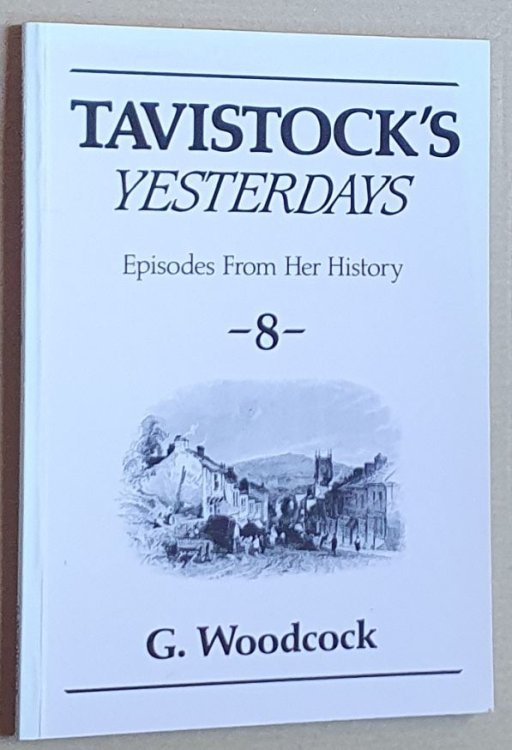 Tavistock's Yesterdays 8: Episodes from her History