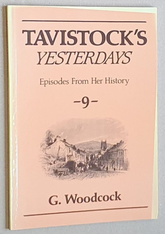 Tavistock's Yesterdays 9: episodes from her history