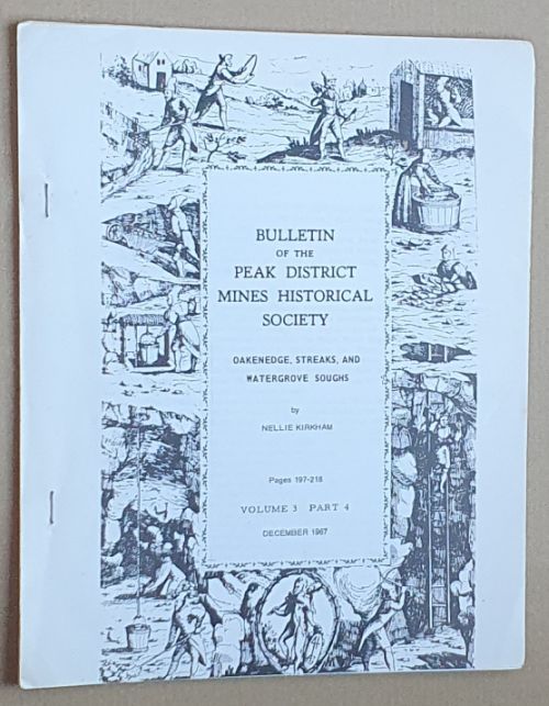 Oakenedge, Streaks, and Watergrove Soughs (The Bulletin of the Peak District Mines Historical Society vol.3 part 4, December 1967)