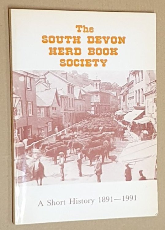 The South Devon Herd Book Society : a short history 1891 - 1991