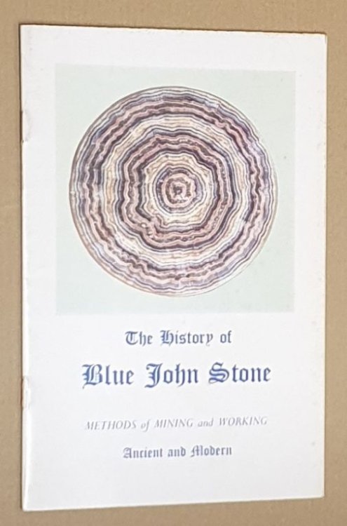 The History of Blue John Stone. Methods of mining and working, ancient and modern