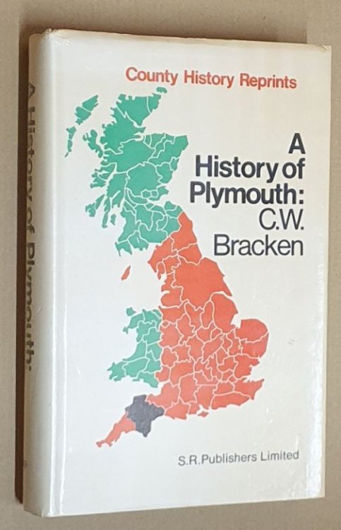 A History of Plymouth and Her Neighbours [1st ed reprinted with a new chapter by W Best Harris] (County Historical Reprints)
