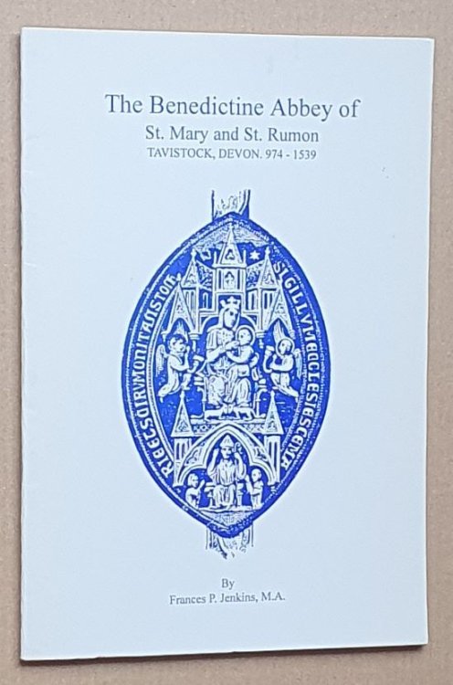 The Benedictine Abbey of St Mary and St Rumon, Tavistock, Devon, 974-1539