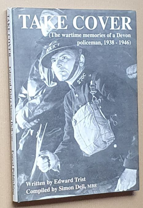 Take cover (the wartime memories of a Devon policeman, 1938-1946)