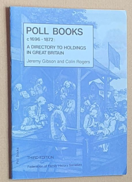 Poll Books c1695-1872 : a Directory to Holdings in Great Britain