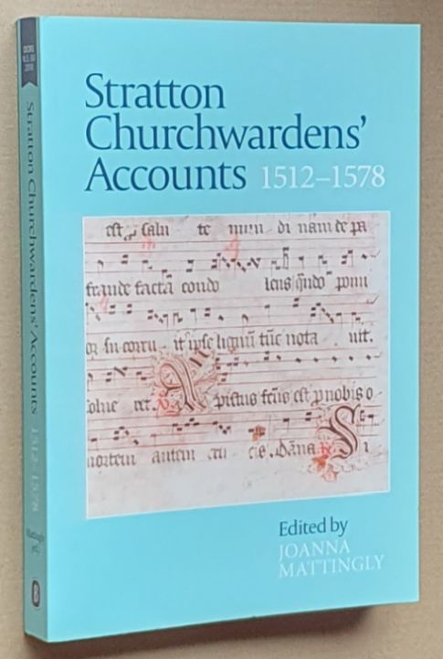 Stratton Churchwardens' Accounts, 1512-1578 (Devon and Cornwall Record Society, New Series, Volume 60)