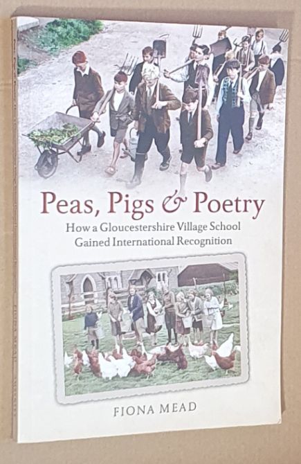 Peas, Pigs & Poetry : how a Gloucestershire village school gained international recognition