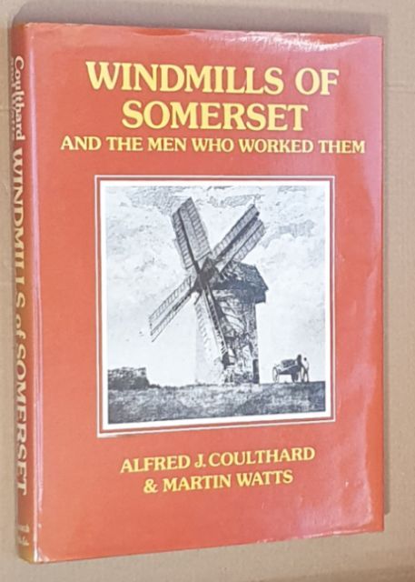 Windmills of Somerset and the men who worked them