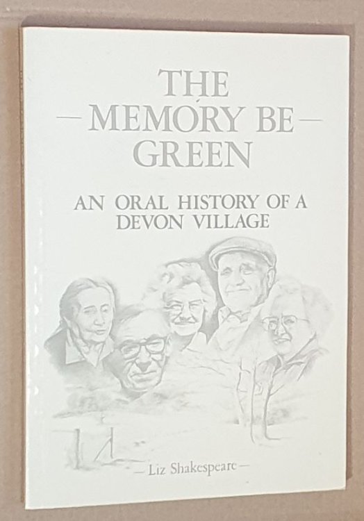 The Memory be Green : An Oral History of a Devon Village [Littleham]