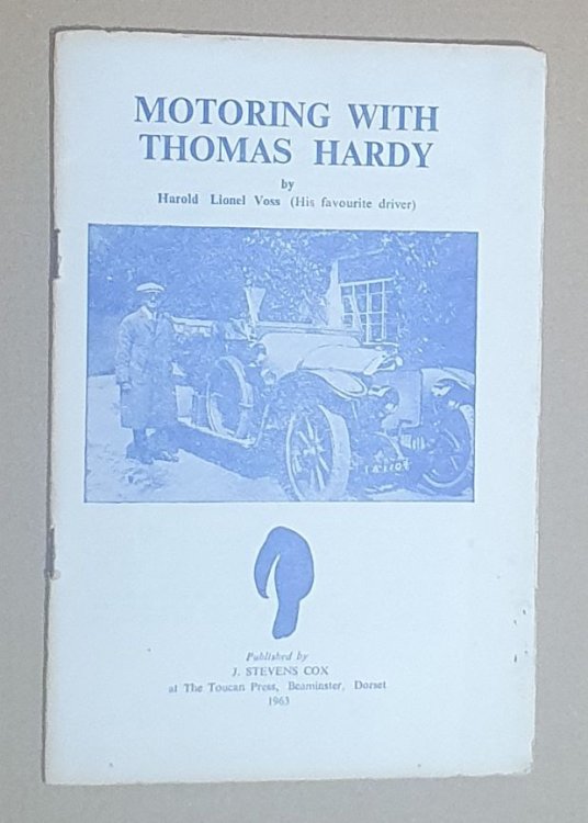 Motoring with Thomas Hardy, as told to J Stevens Cox and recorded during three interviews with Mr Voss in August 1963 [Monographs on the Life of Thomas Hardy No.7]