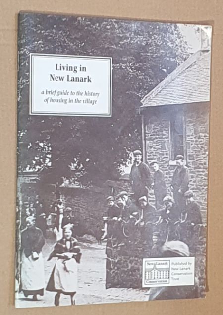Living in New Lanark : a brief guide to the history of housing in the village