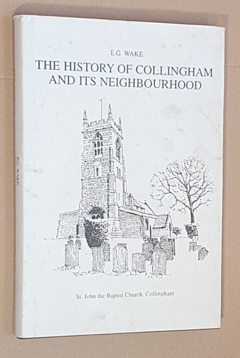 The history of Collingham and its neighbourhood, including the northern half of the Hundred of Newark