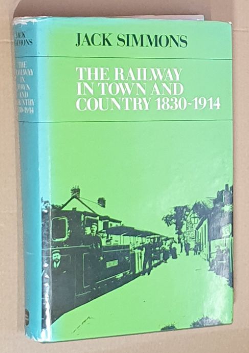 The Railway in Town and Country 1830 - 1914