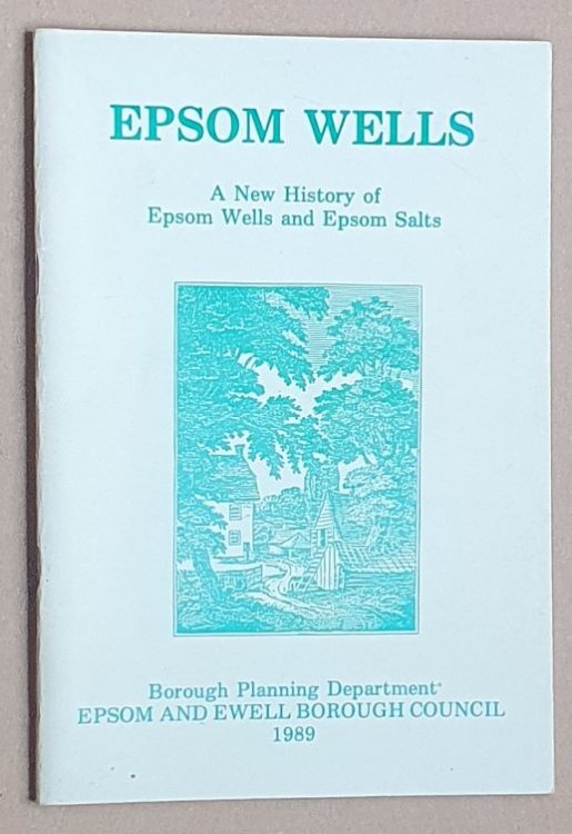 Epsom Wells: a new history of Epsom Wells and Epsom Salts