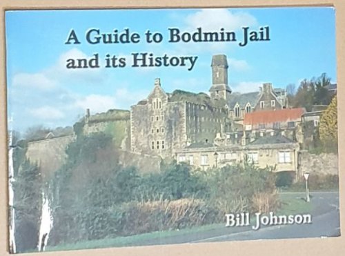 A Guide to Bodmin Jail and its History