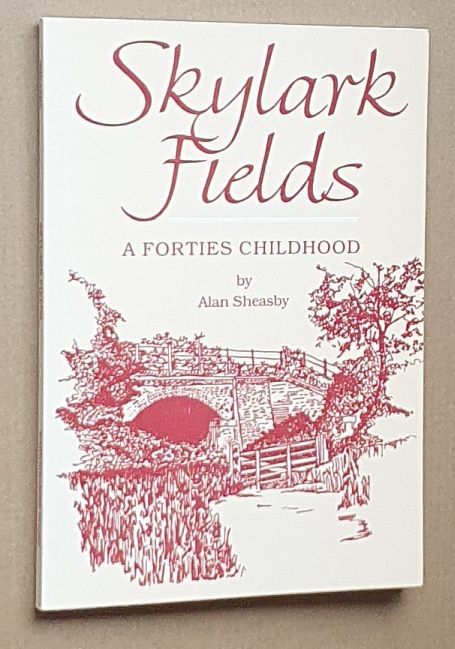 Skylark fields : A forties childhood