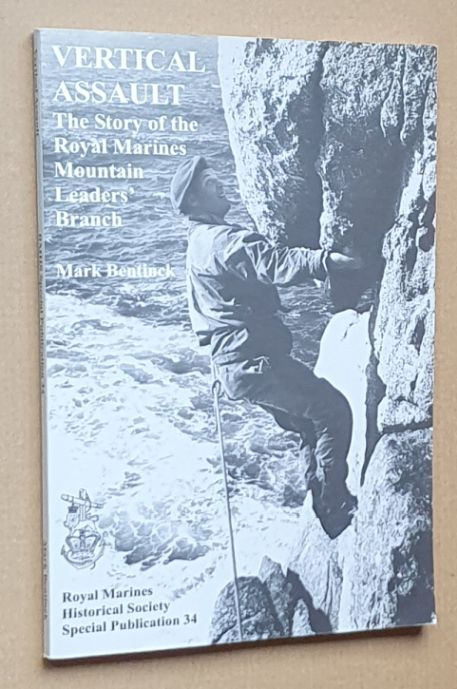 Vertical Assault : the story of the Royal Marines Mountain Leaders' Branch (Royal Marines Historical Society Special Publication no. 37)