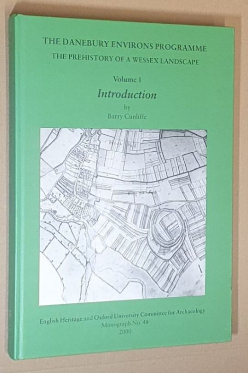 The Danebury Environs Programme : The Prehistory of a Wessex Landscape (English Heritage and Oxford University Committee for Archaeology Monographs 48 and 49) [Eight volumes]