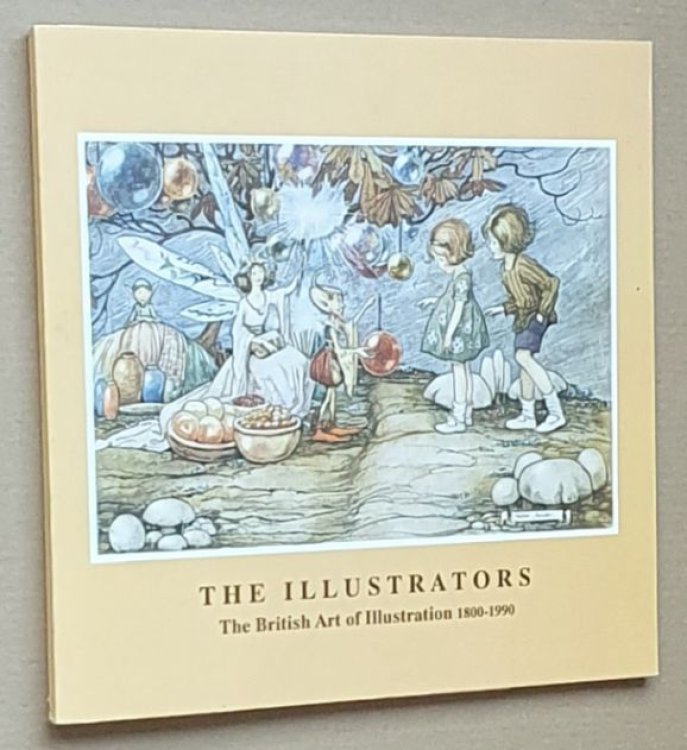 The Illustrators: The British Art of Illustration 1800-1990. 28th November - 14th December 1990