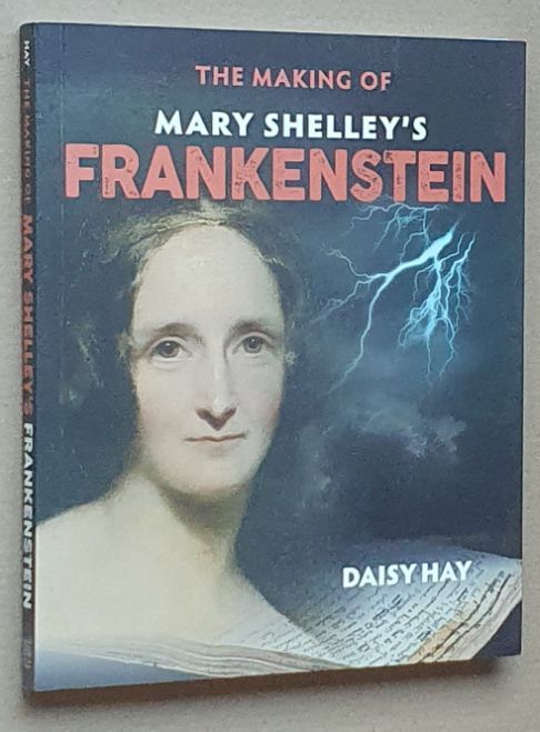 The Making of Mary Shelley's Frankenstein