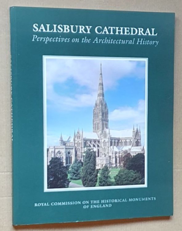 Salisbury Cathedral : Perspectives on the Architectural History