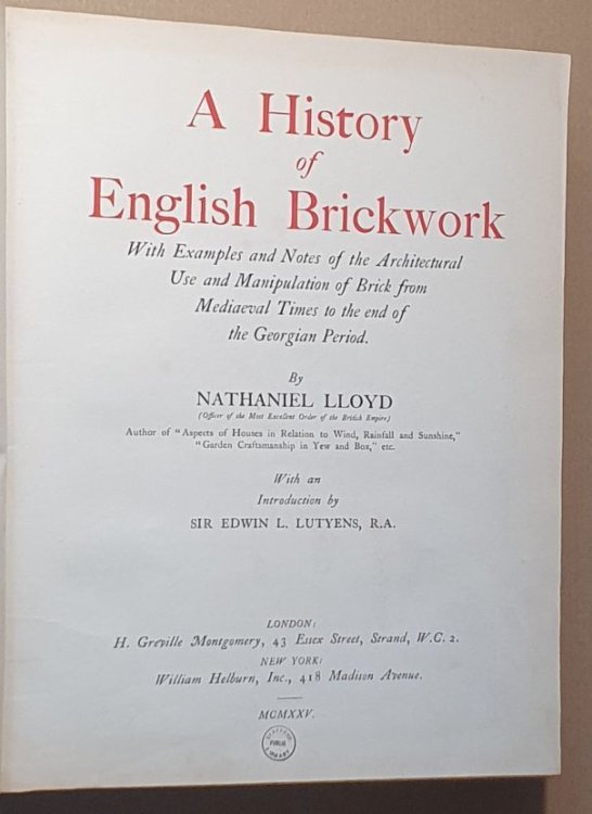 A history of English brickwork : with examples and notes of the architectural use and manipulation of brick from mediaeval times to the end of the Georgian period