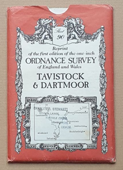 Tavistock & Dartmoor. Sheet 90, reprint of the first edition of the one-inch Ordnance Survey of England and Wales