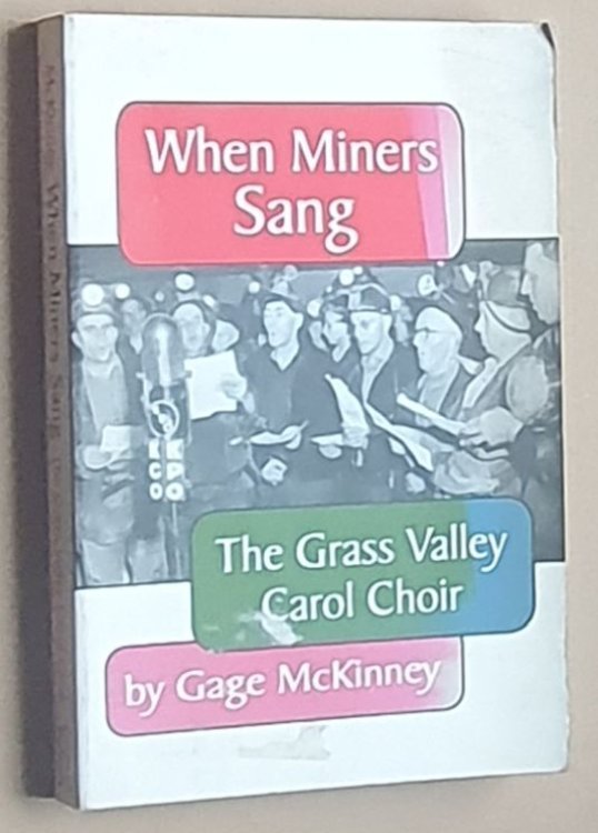 When Miners Sang: The Grass Valley Carol Choir (Nevada County Pioneers Series)