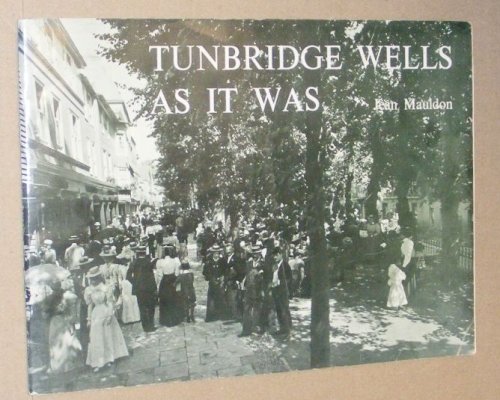 Tunbridge Wells as it Was